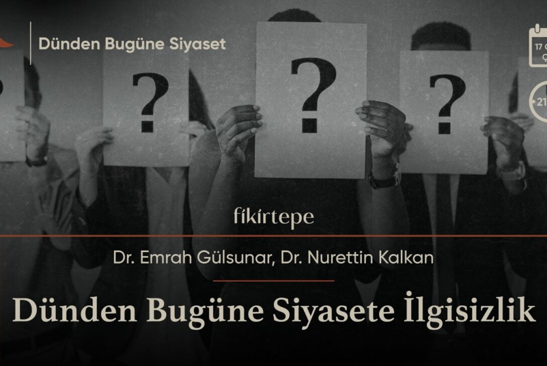 Dünden Bugüne Siyasete İlgisizlik | Dr. Emrah Gülsunar, Dr. Nurettin Kalkan | DBS #19