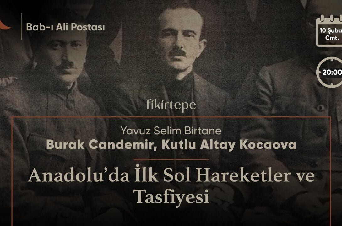 Yavuz Selim Birtane, Bab-ı Ali Postası'nın bu bölümünde Kutlu Altay Kocaova ve Burak Candemir ile Anadolu'da ilk sol hareketler ve tasfiyesine odaklanıyor.