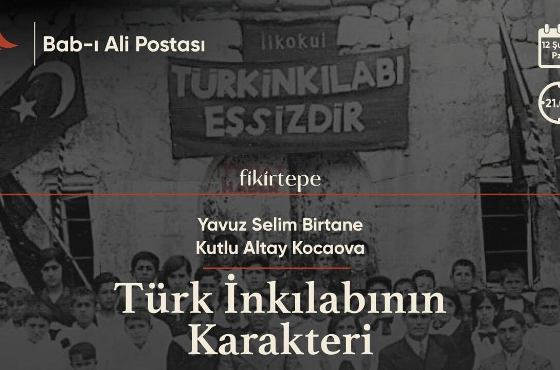 Bab-ı Ali Postası'nın bu bölümünde Yavuz Selim Birtane ve Kutlu Altay Kocaova Türk inkılabının karakterine odaklanıyor.