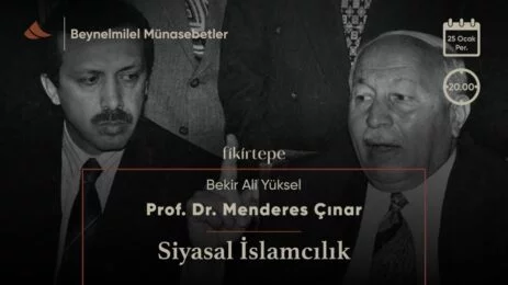 Bekir Ali Yüksel, Beynelmilel Münasebetler'in bu bölümünde Prof. Dr. Menderes Çınar ile siyasal İslamcılığın oluşumu, gelişimi ve mevcut durumuna odaklanıyor.