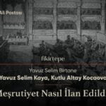 Meşrutiyet Nasıl İlan Edildi? Bab-ı Ali Postası #7