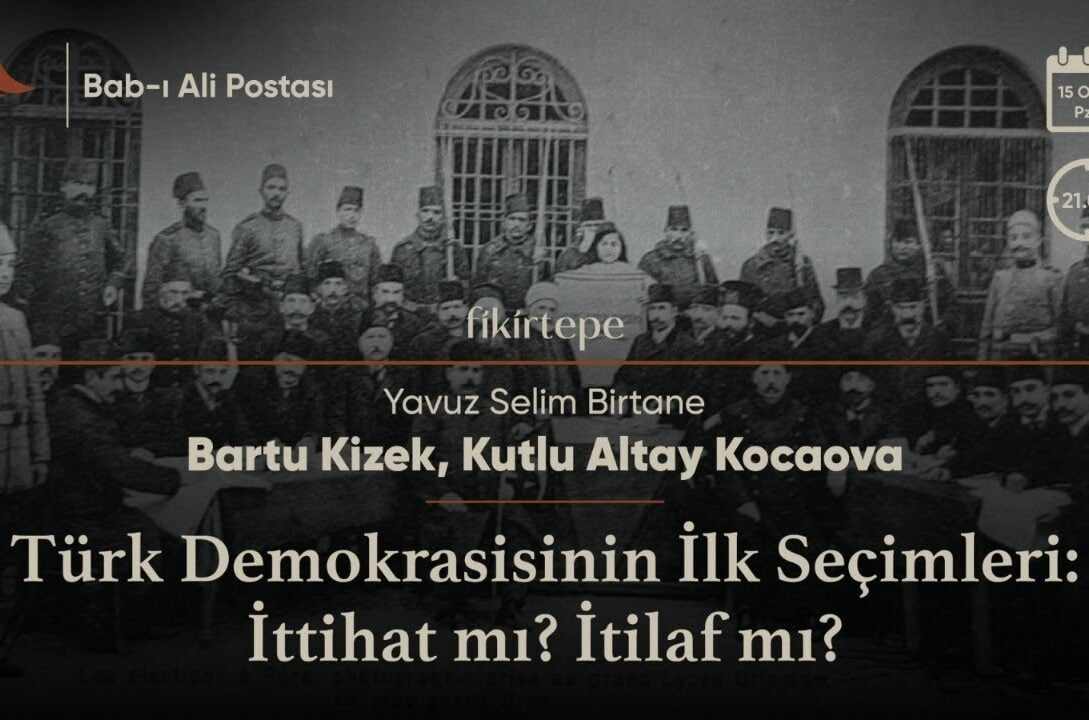 Türk Demokrasisinin İlk Seçimleri: İttihat mı? İtilaf mı? | Kutlu Altay Kocaova, Bartu Kizek